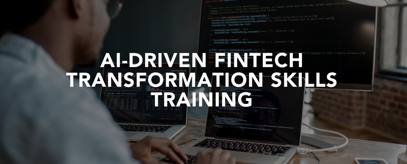 LEARN MORE: AI-Driven Fintech Transformation Skills Training